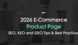 2026 E-Commerce Product Page SEO, AEO and GEO Tips & Best Practices